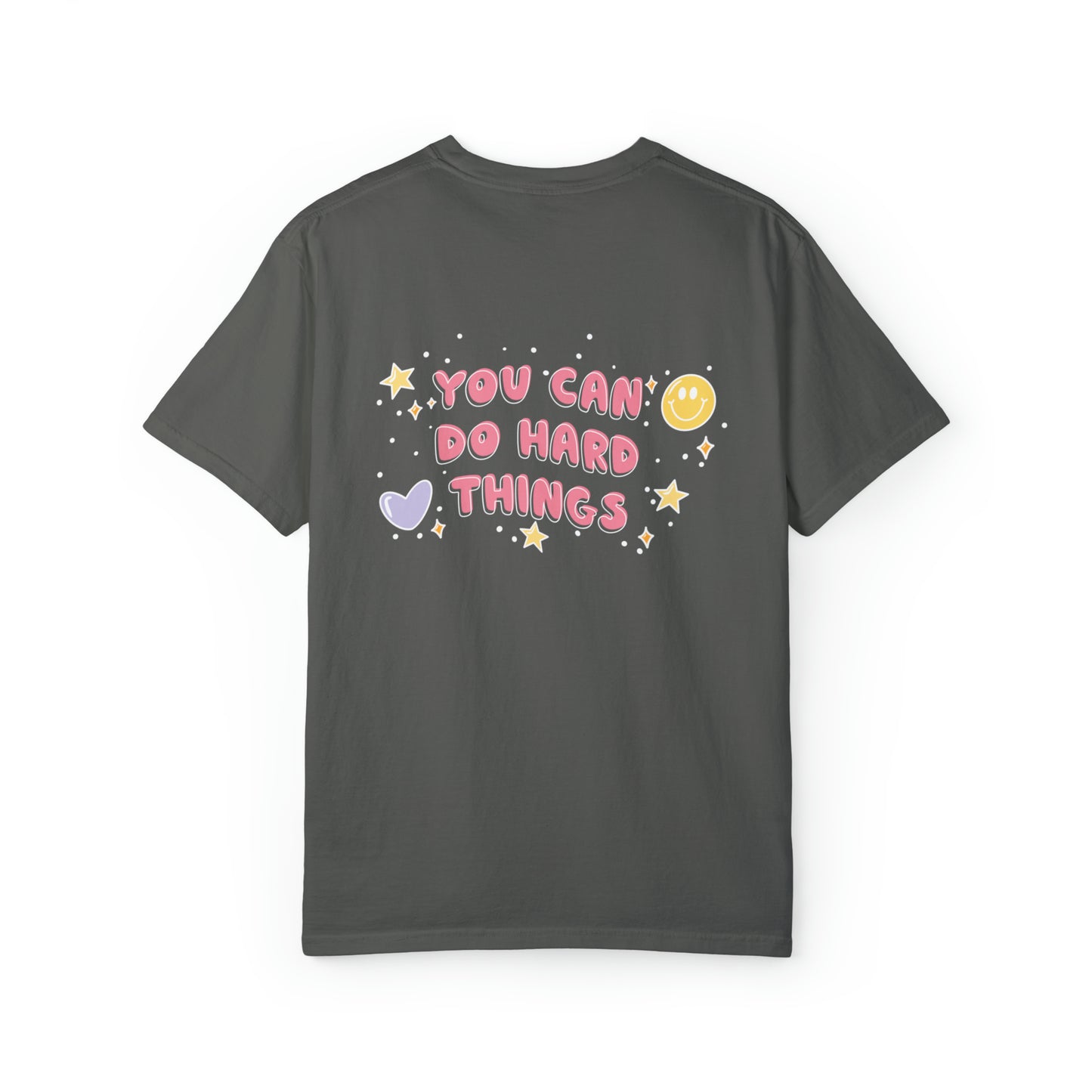 Hey you - you can do hard things - Tee - Comfort Colors