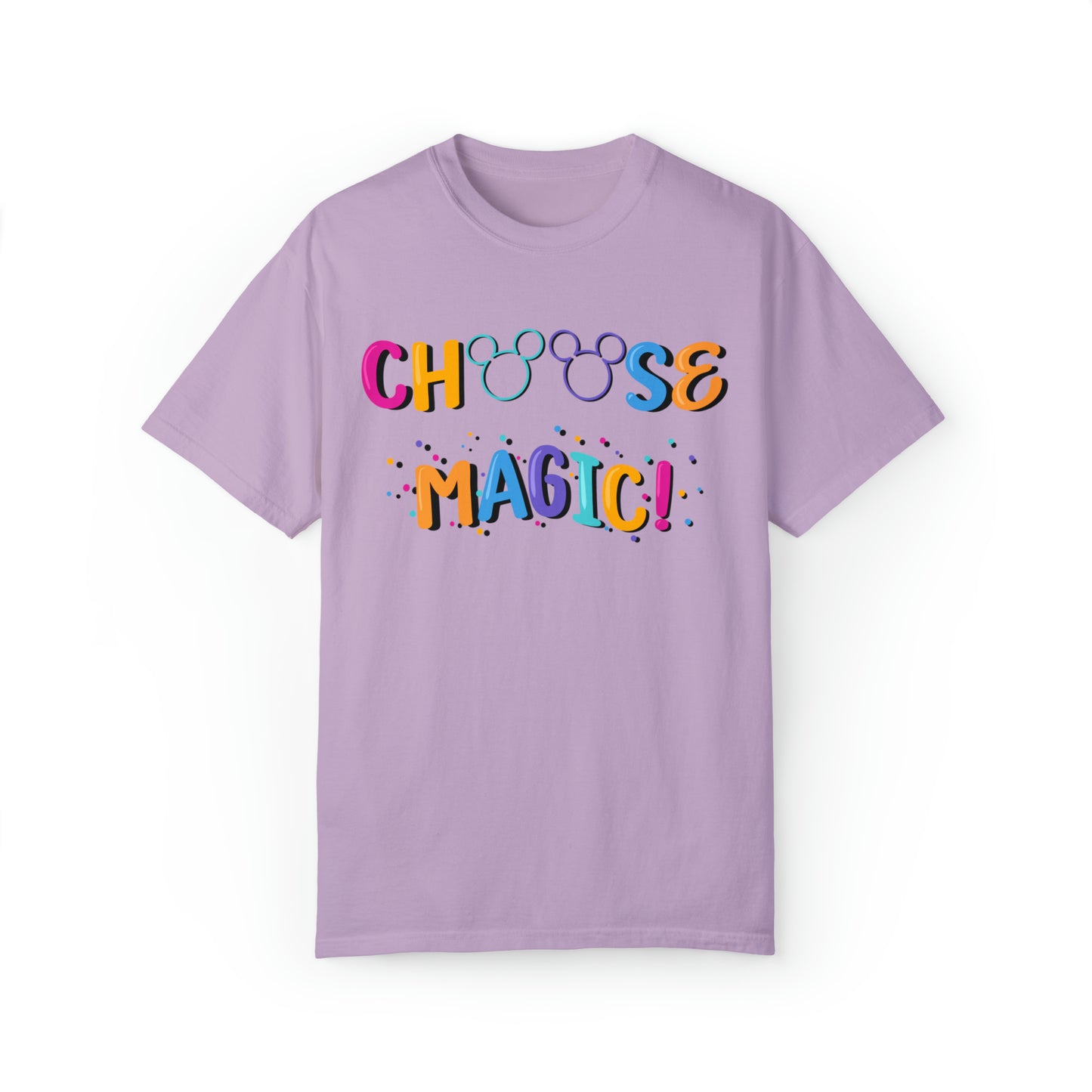 Adult Choose Magic Tee - Comfort Colors