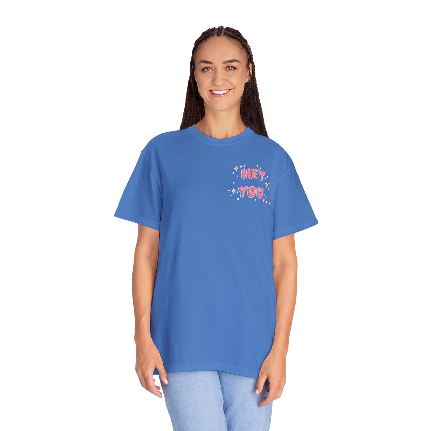 Hey you - you can do hard things - Tee - Comfort Colors