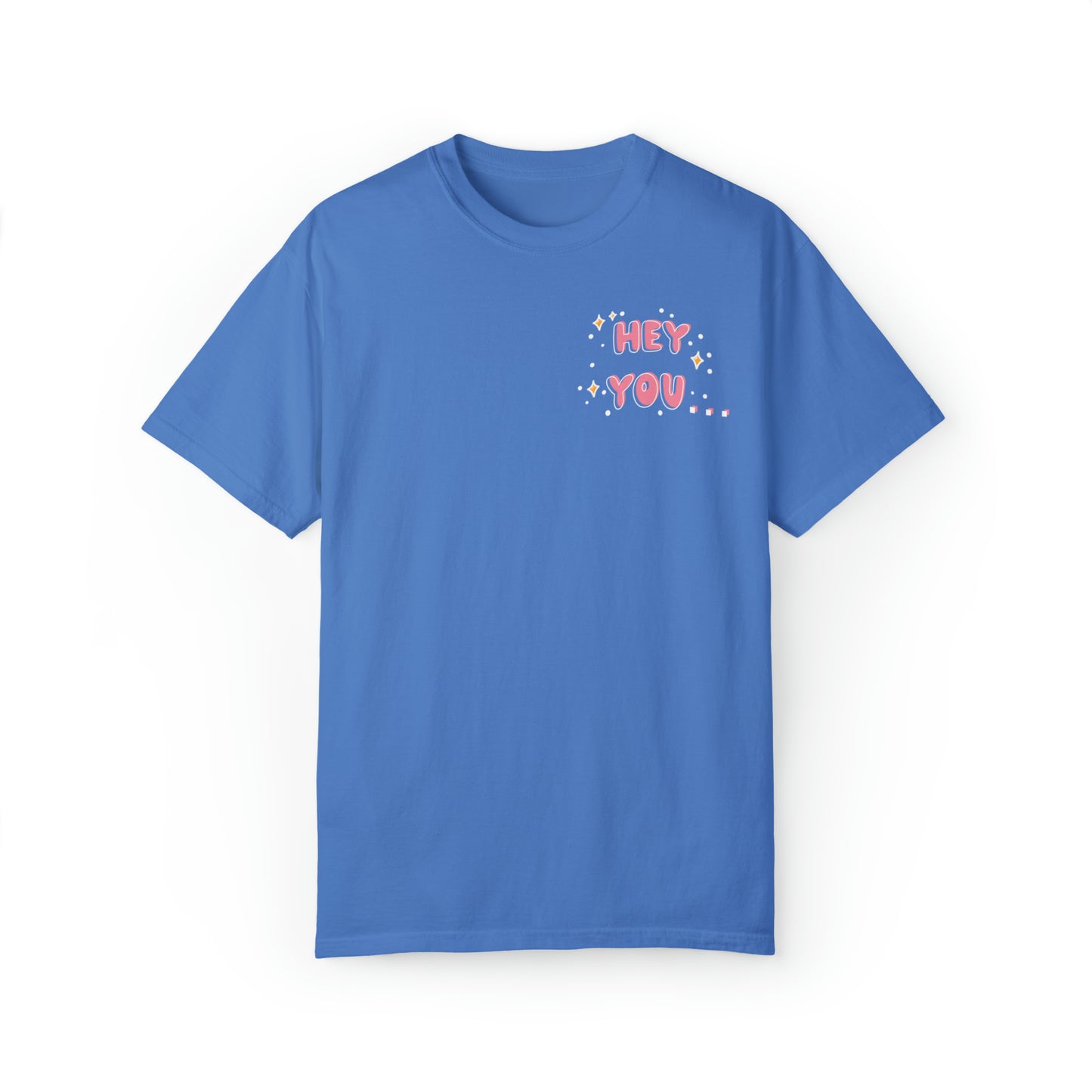 Hey you - you can do hard things - Tee - Comfort Colors