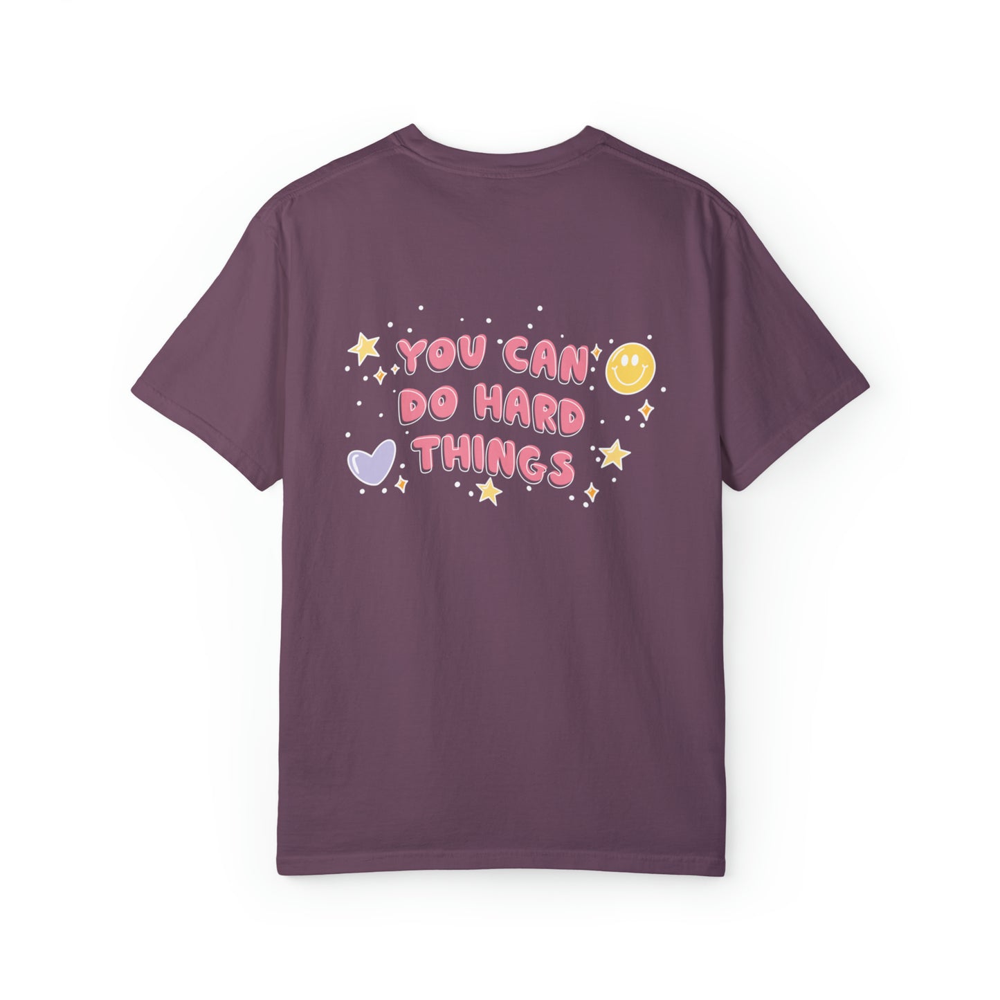 Hey you - you can do hard things - Tee - Comfort Colors