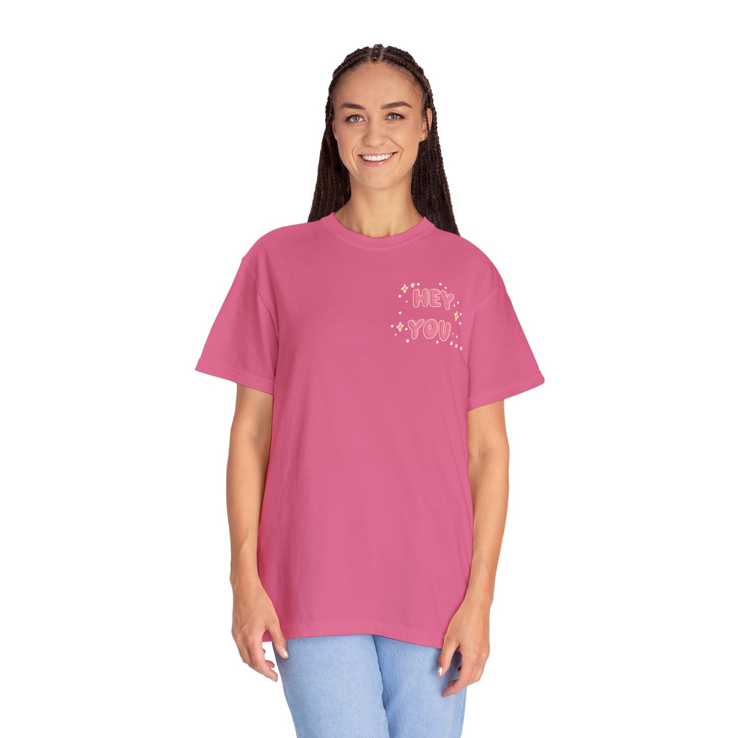 Hey you - you can do hard things - Tee - Comfort Colors