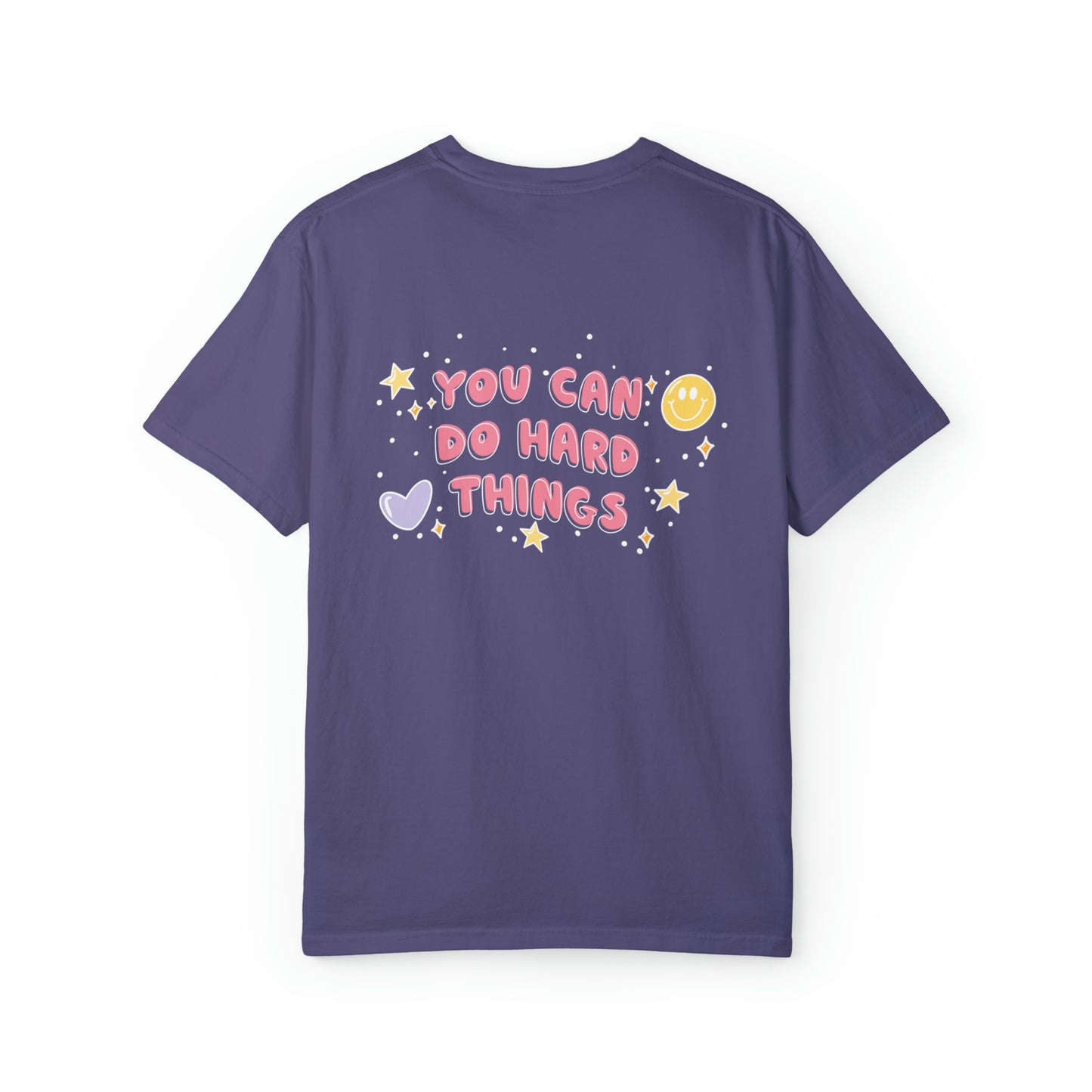 Hey you - you can do hard things - Tee - Comfort Colors