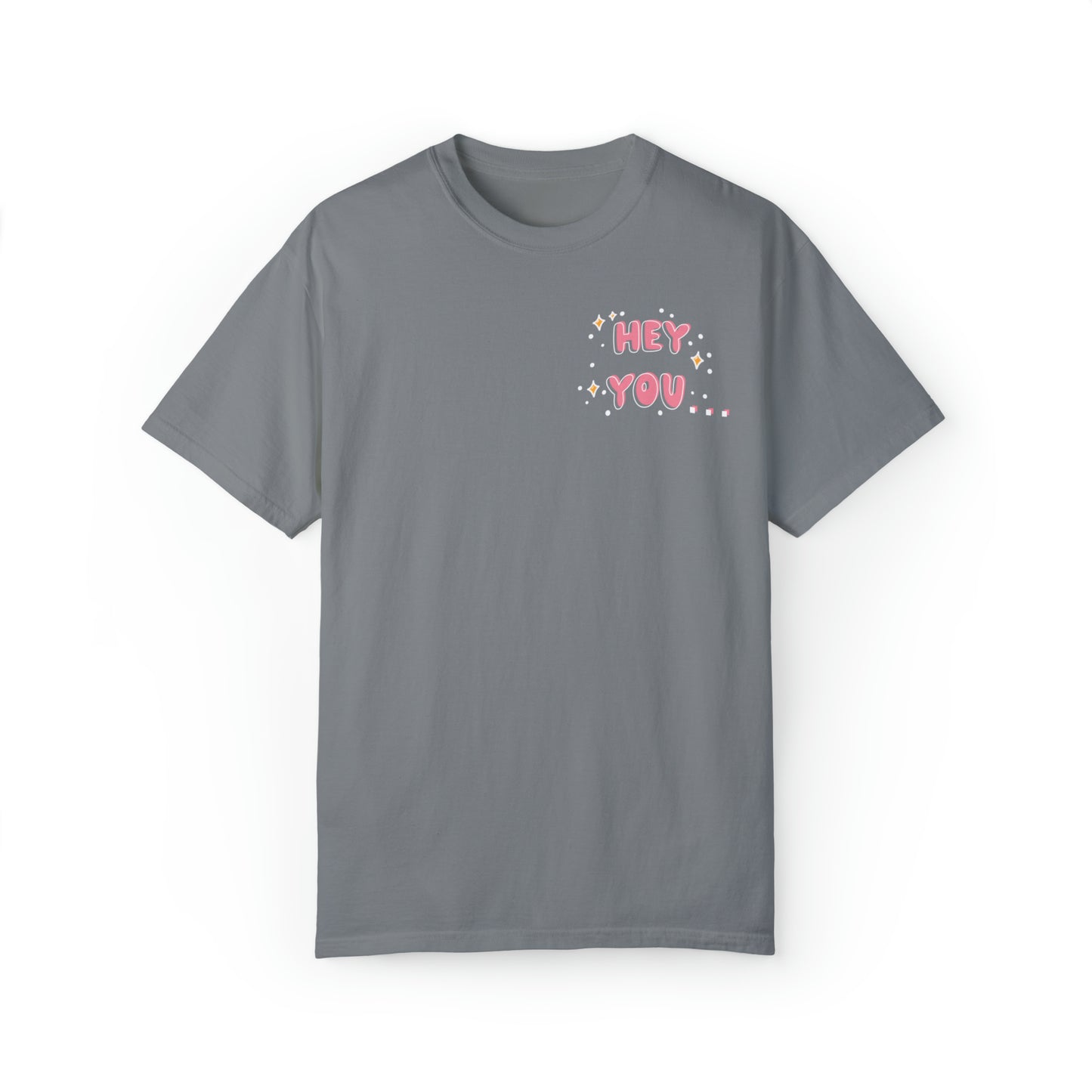 Hey you - you can do hard things - Tee - Comfort Colors