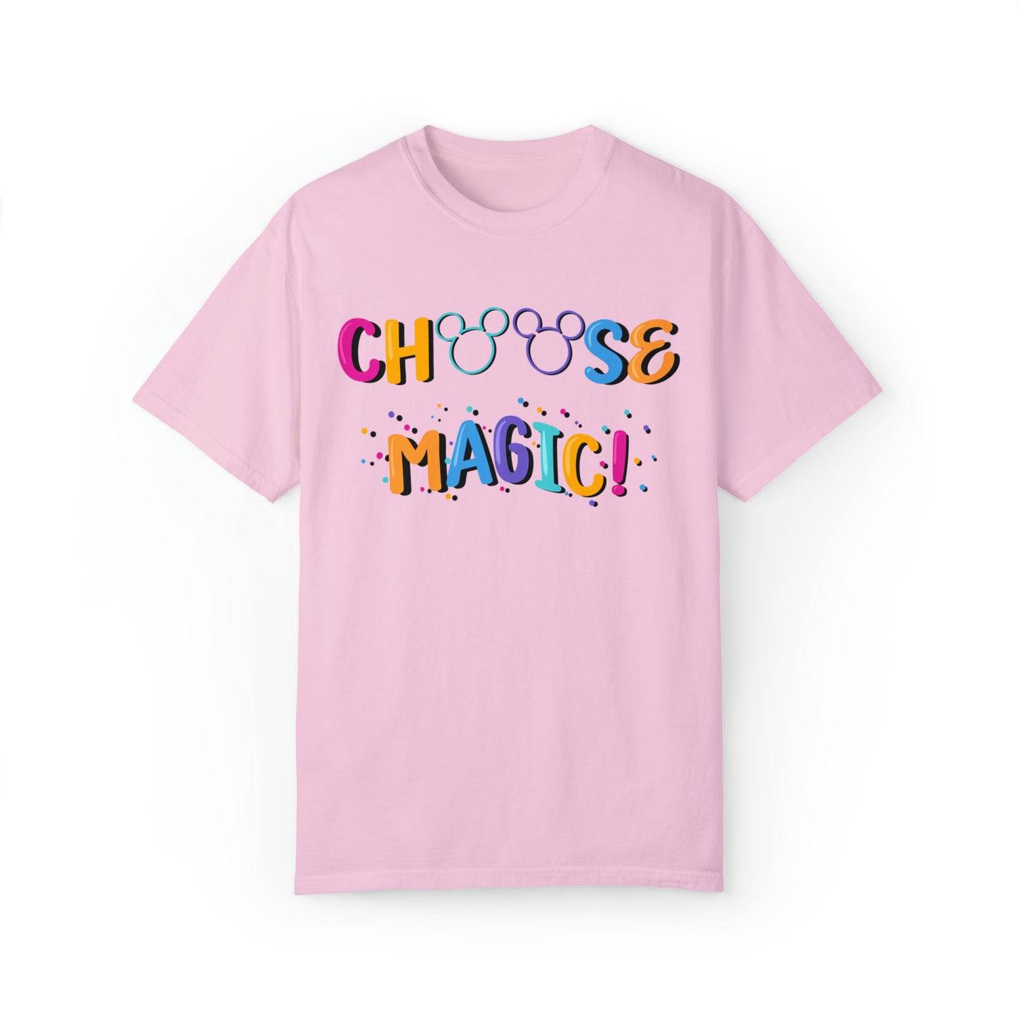Adult Choose Magic Tee - Comfort Colors