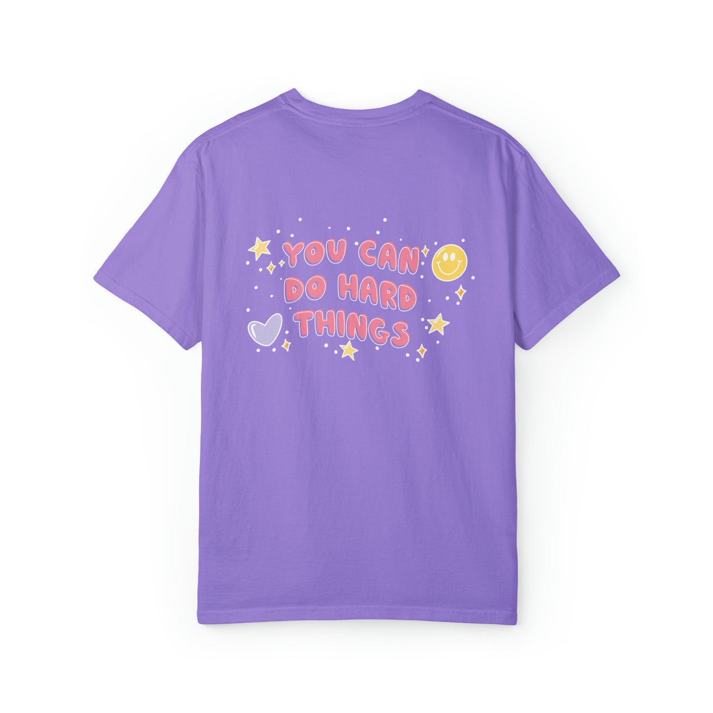 Hey you - you can do hard things - Tee - Comfort Colors