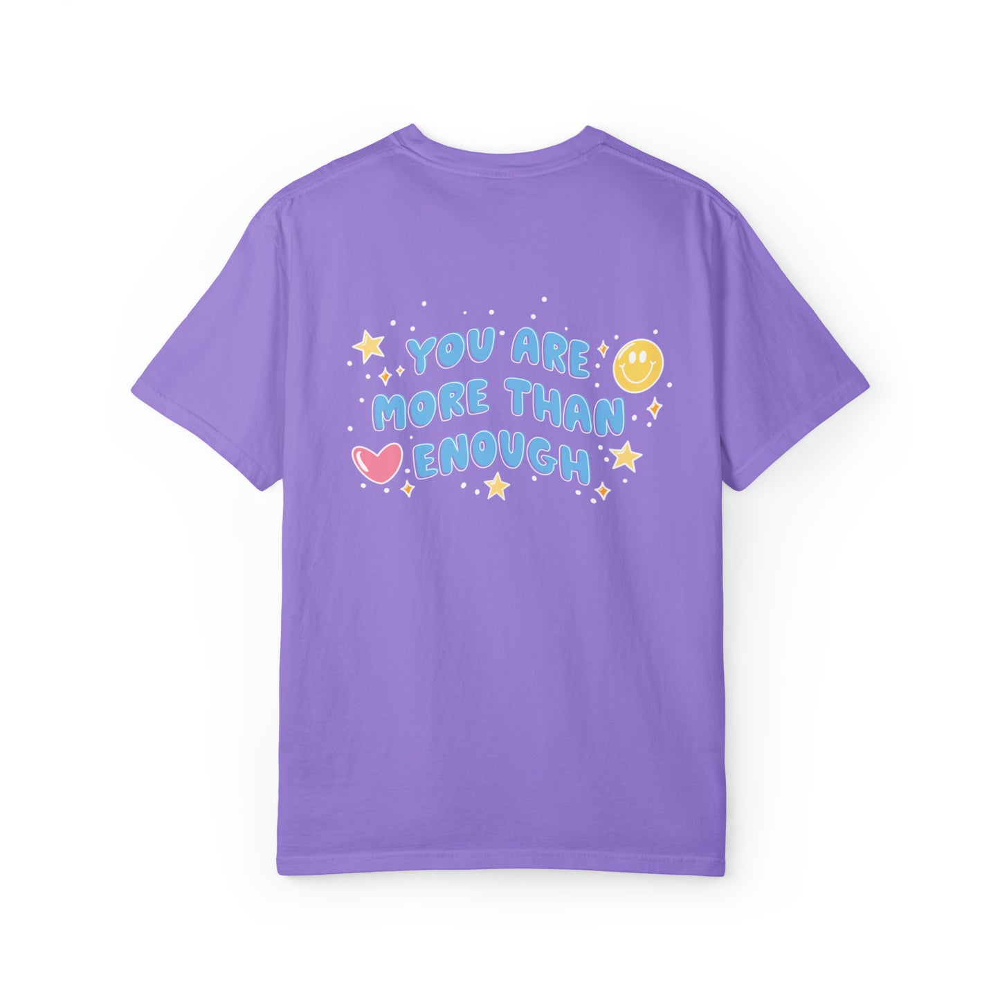 Hey you - you are more than enough - Tee - Comfort Colors