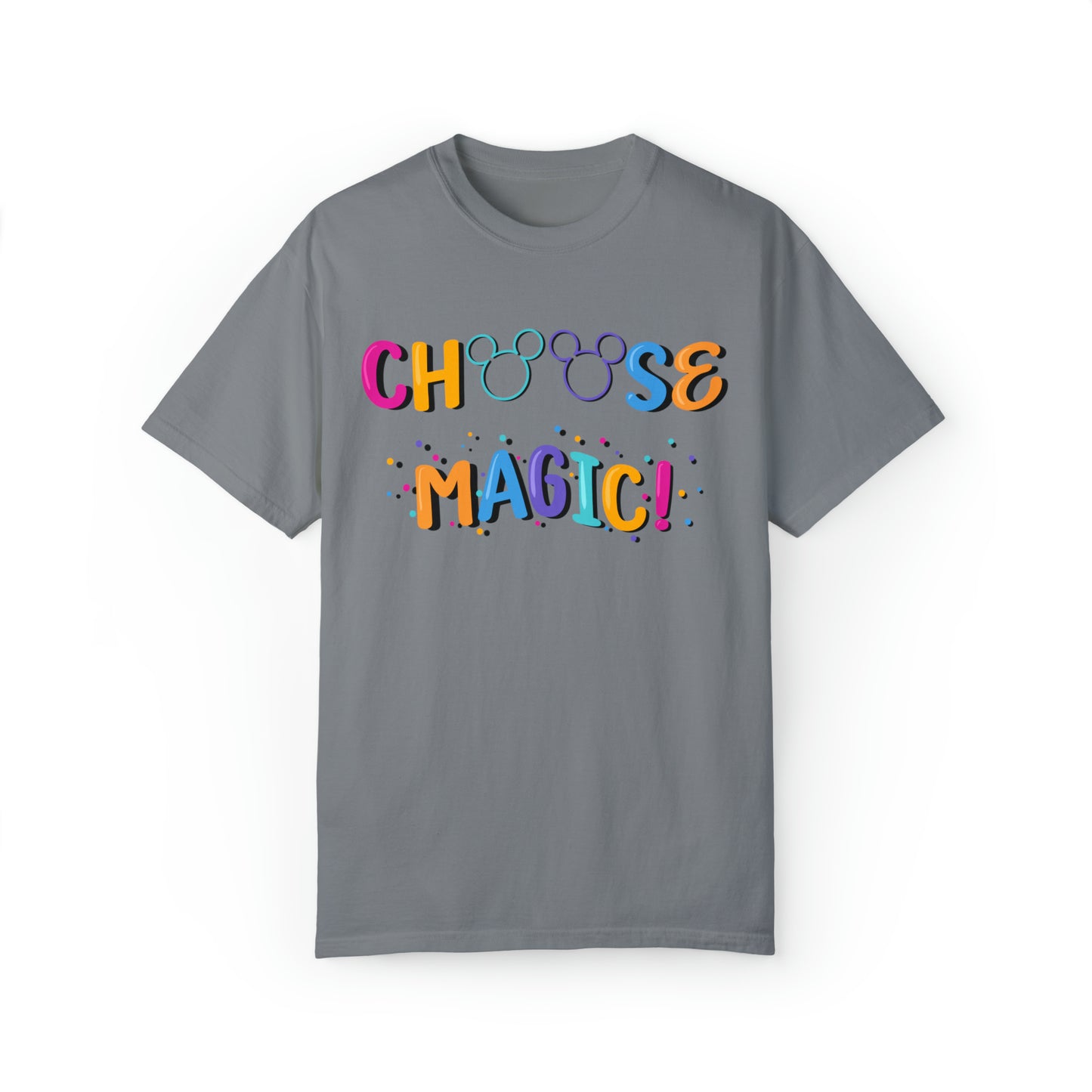 Adult Choose Magic Tee - Comfort Colors