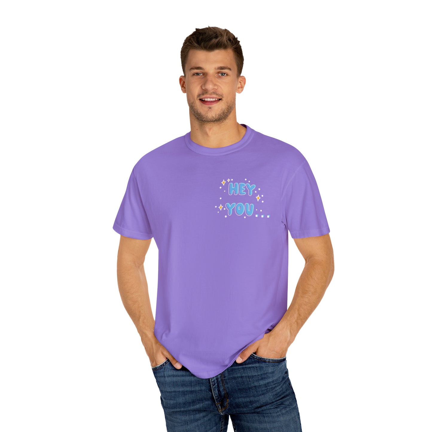 Hey you - you are more than enough - Tee - Comfort Colors