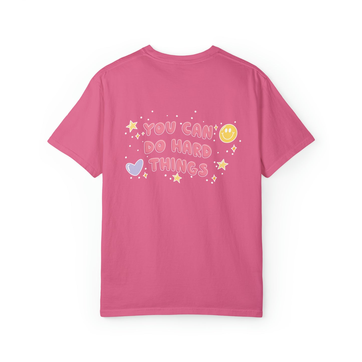 Hey you - you can do hard things - Tee - Comfort Colors