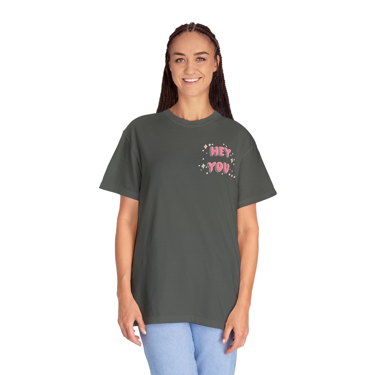 Hey you - you can do hard things - Tee - Comfort Colors