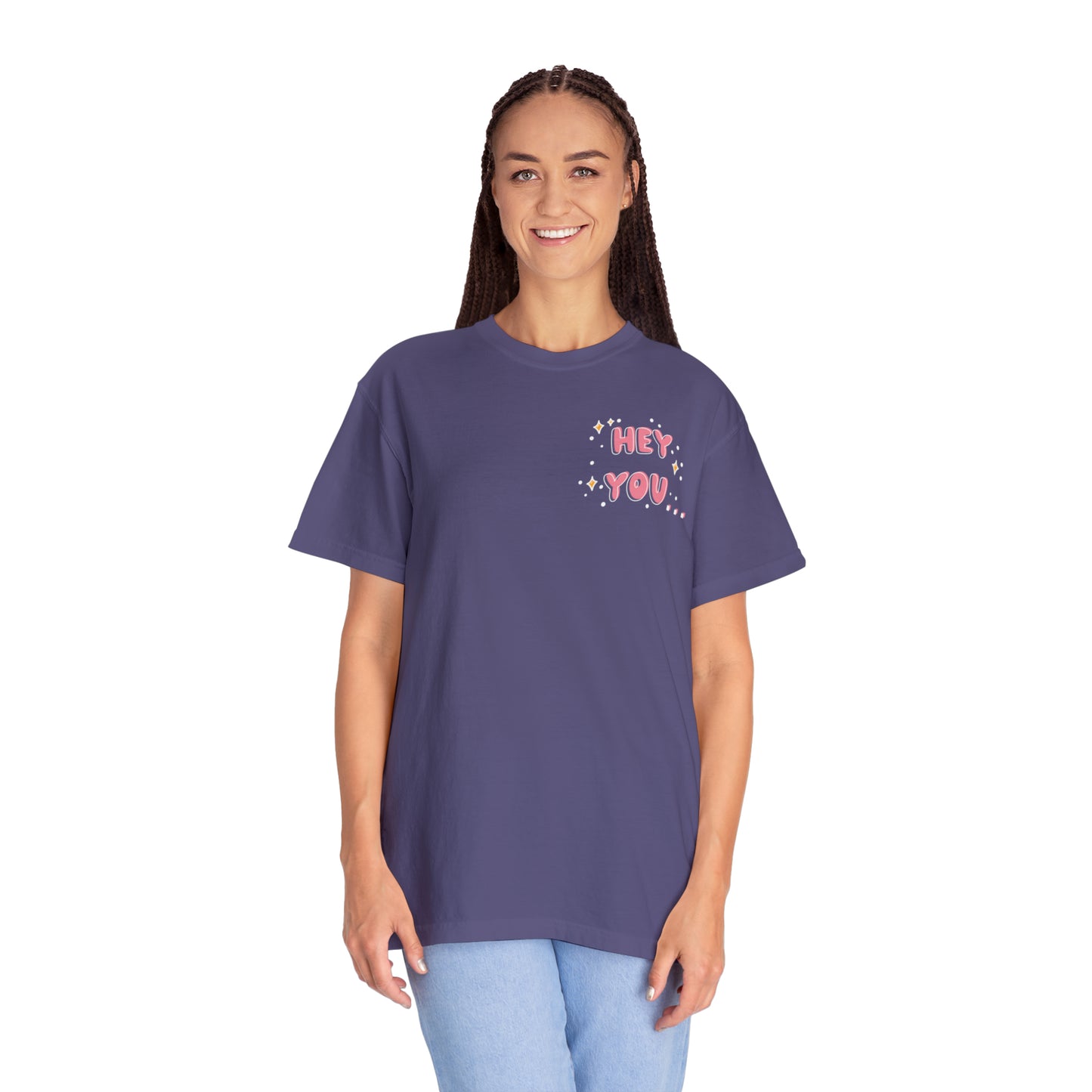 Hey you - you can do hard things - Tee - Comfort Colors