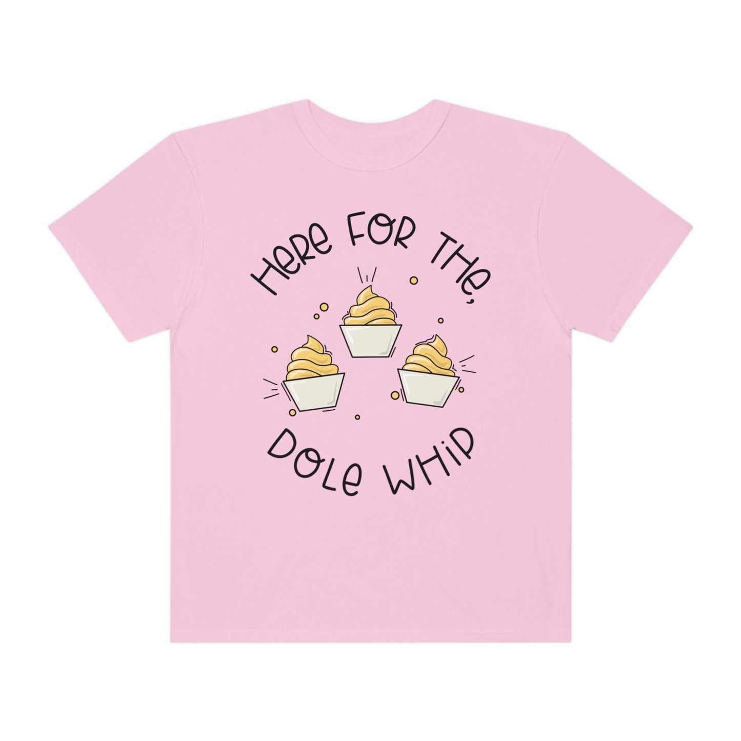 Adult Here for the Dole Whip Tee - Comfort Colors