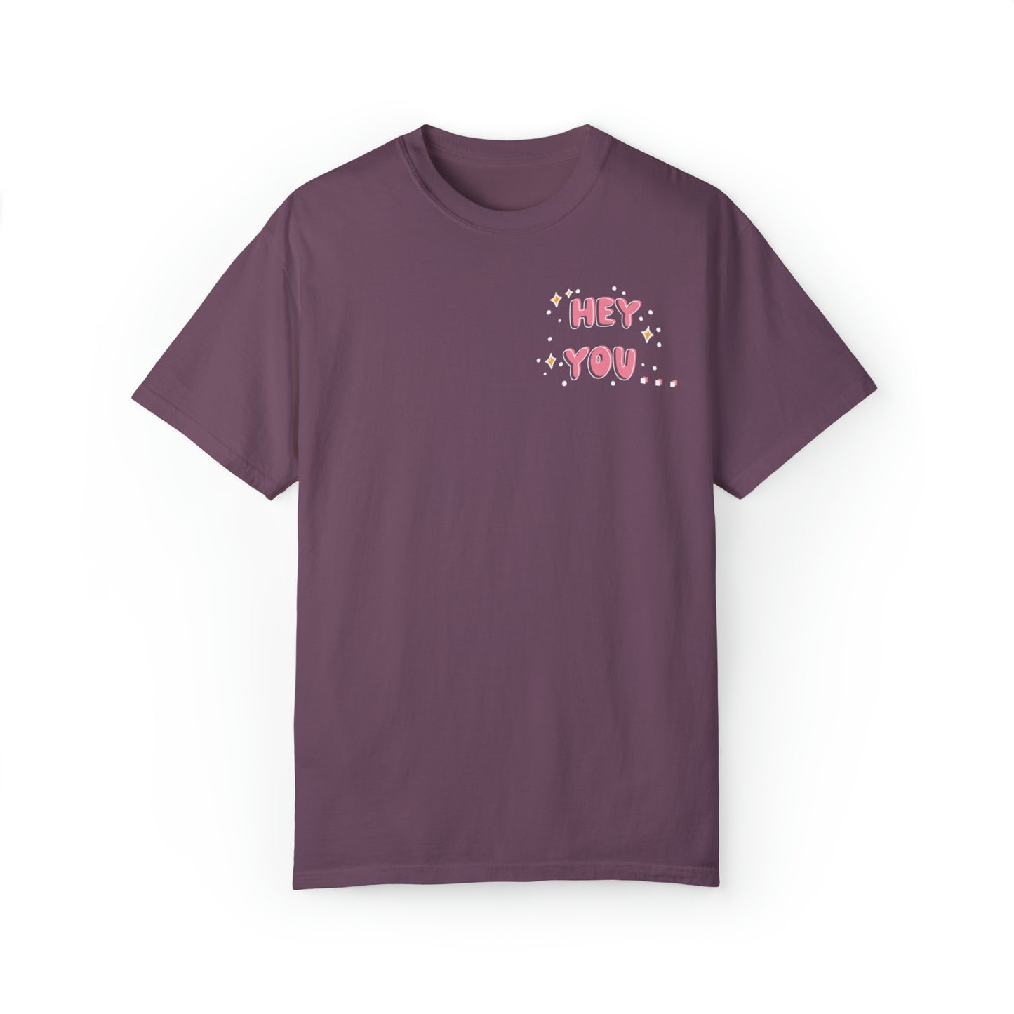 Hey you - you can do hard things - Tee - Comfort Colors