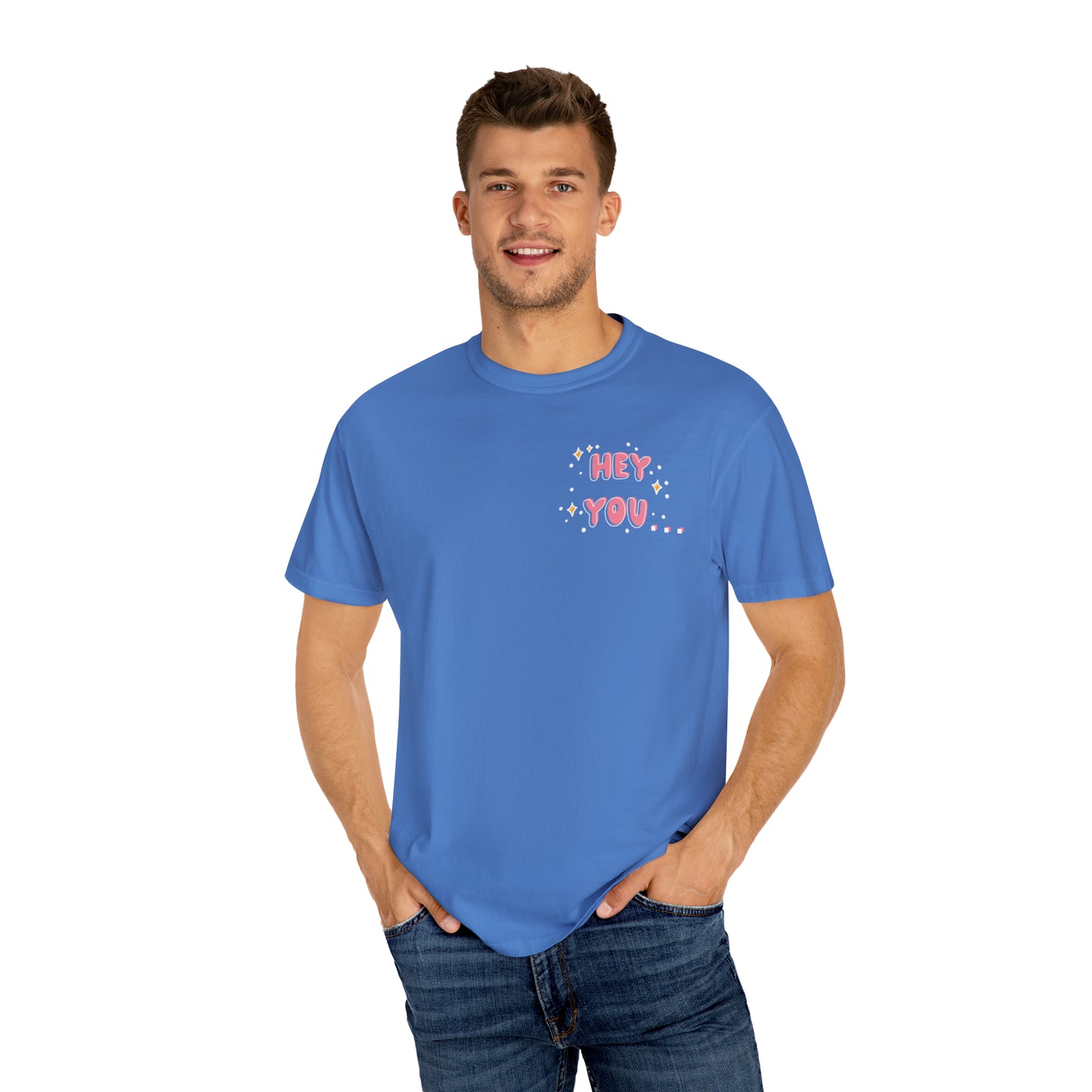 Hey you - you can do hard things - Tee - Comfort Colors
