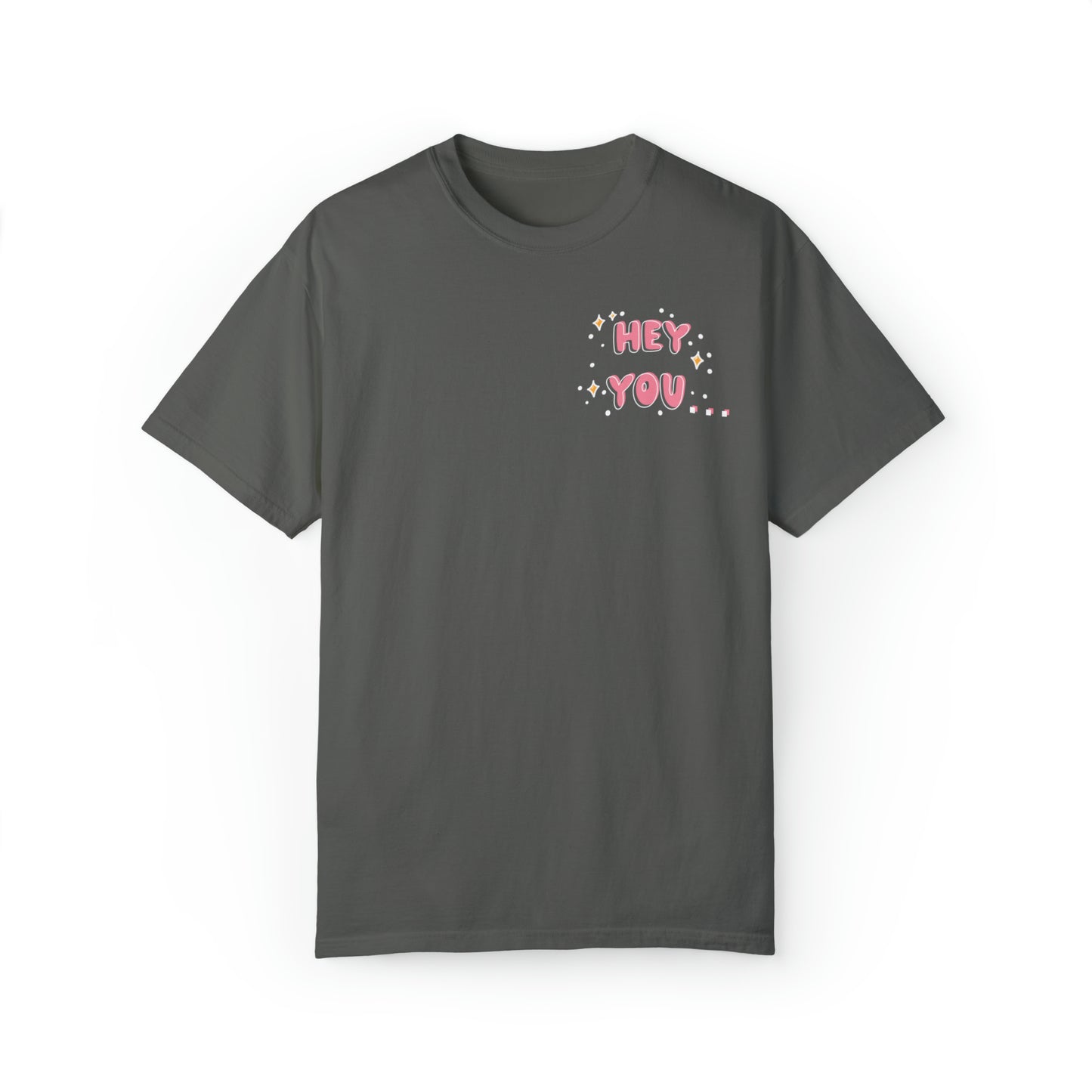 Hey you - you can do hard things - Tee - Comfort Colors