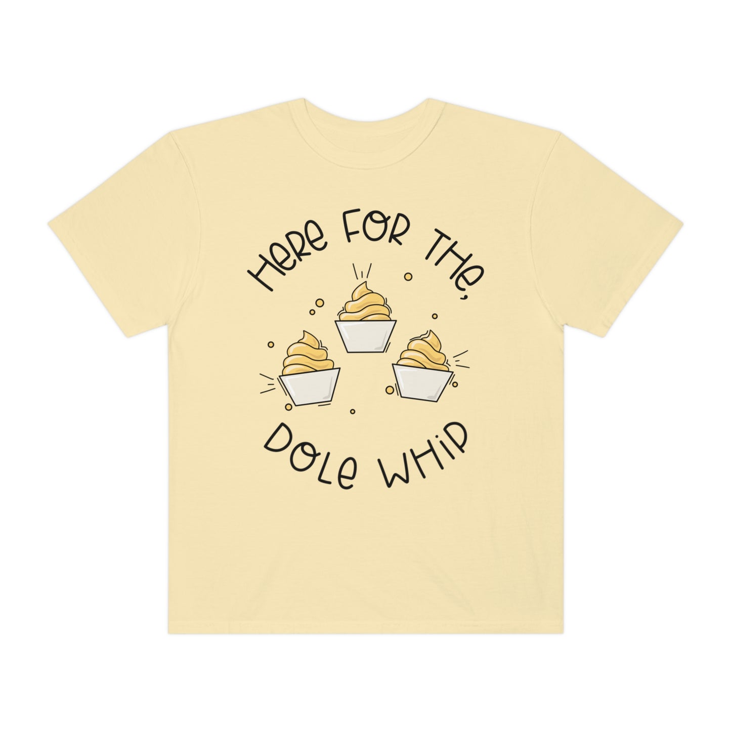 Adult Here for the Dole Whip Tee - Comfort Colors