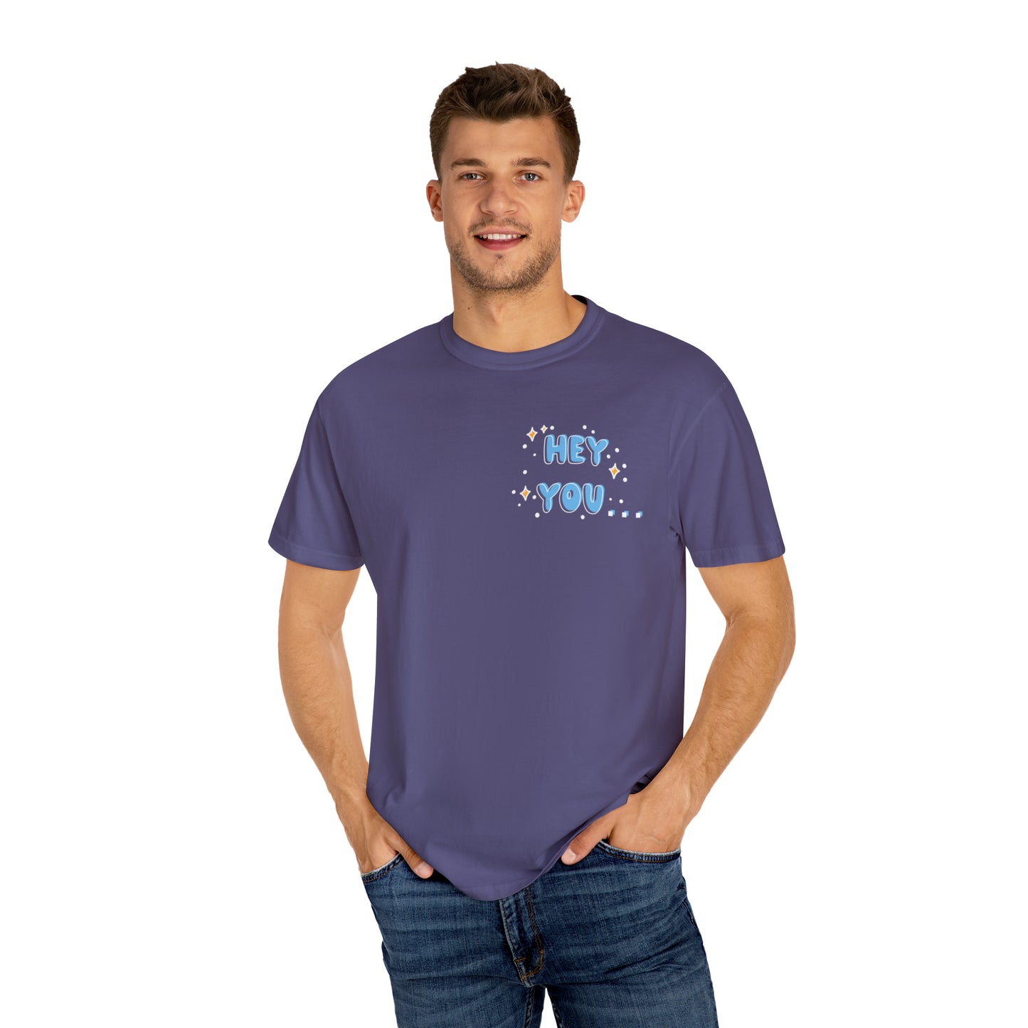 Hey you - you are more than enough - Tee - Comfort Colors