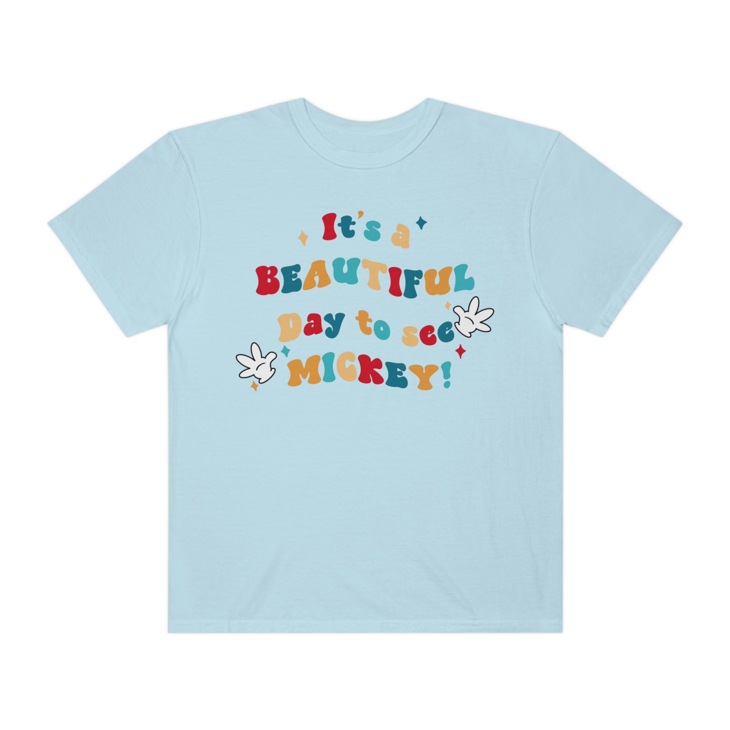 Adult Beautiful day to see Mickey Comfort Colors Tee